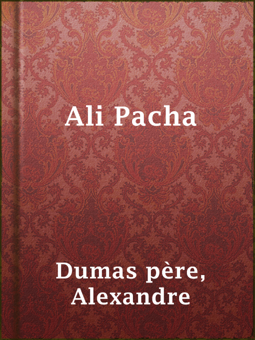Title details for Ali Pacha by Alexandre Dumas père - Available